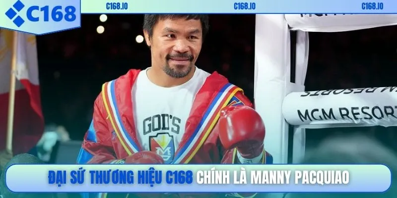 Đại sứ thương hiệu C168 chính là Manny Pacquiao