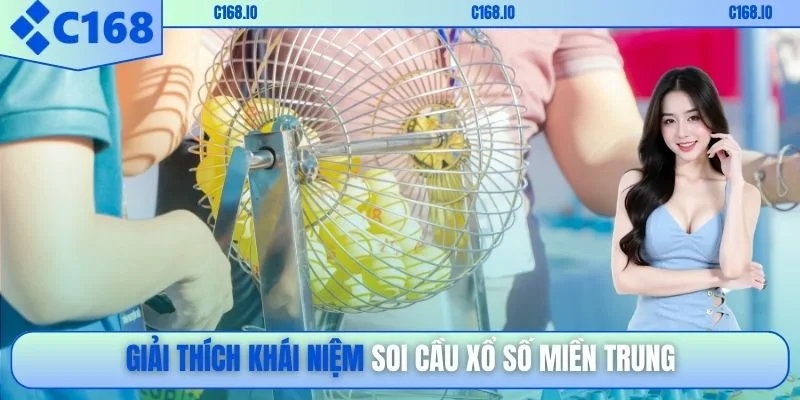 Giải thích khái niệm soi cầu xổ số miền trung